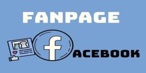 Sử dụng Fanpage làm kênh chăm sóc